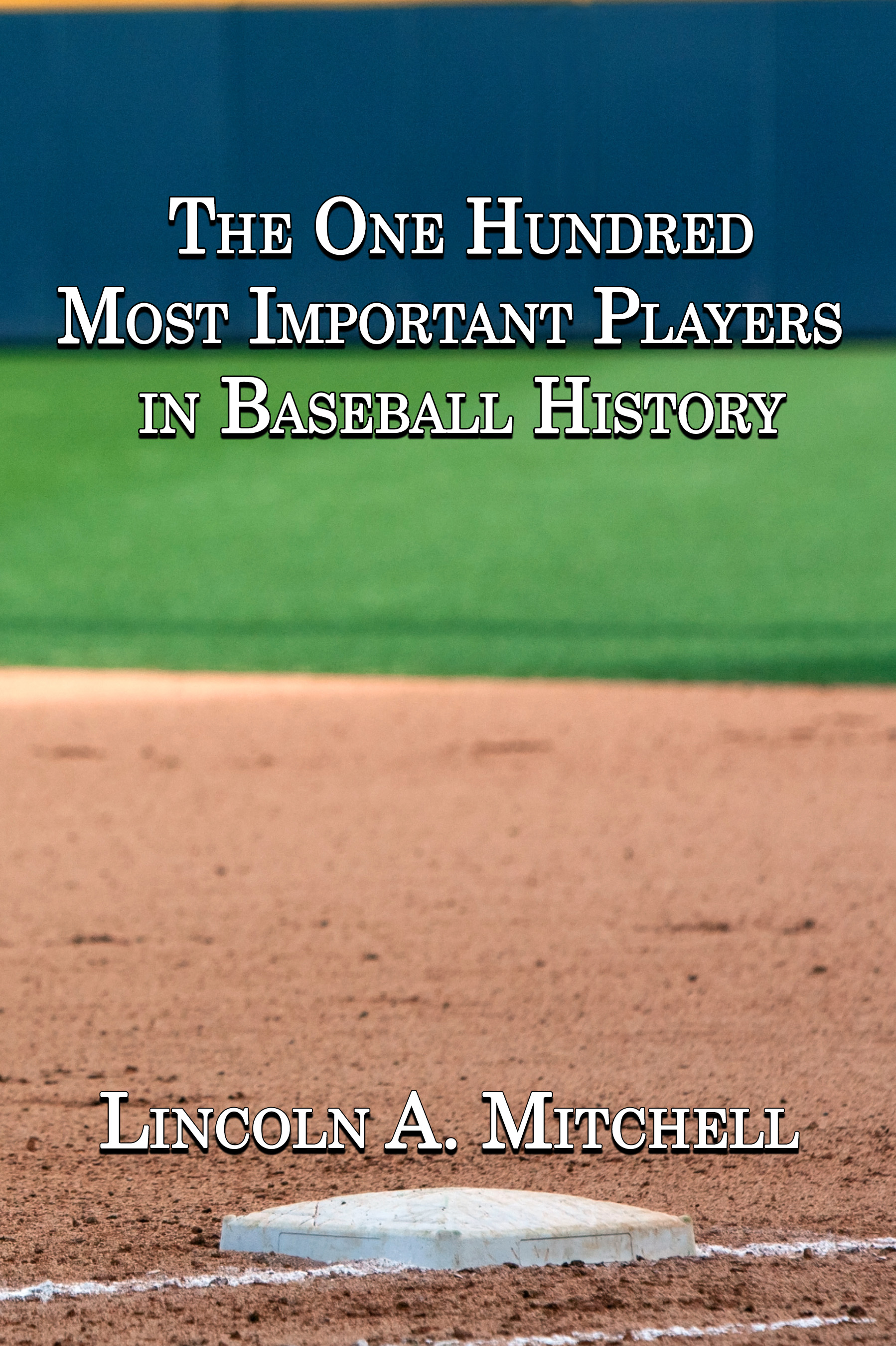 The One Hundred Most Important Players in Baseball History
